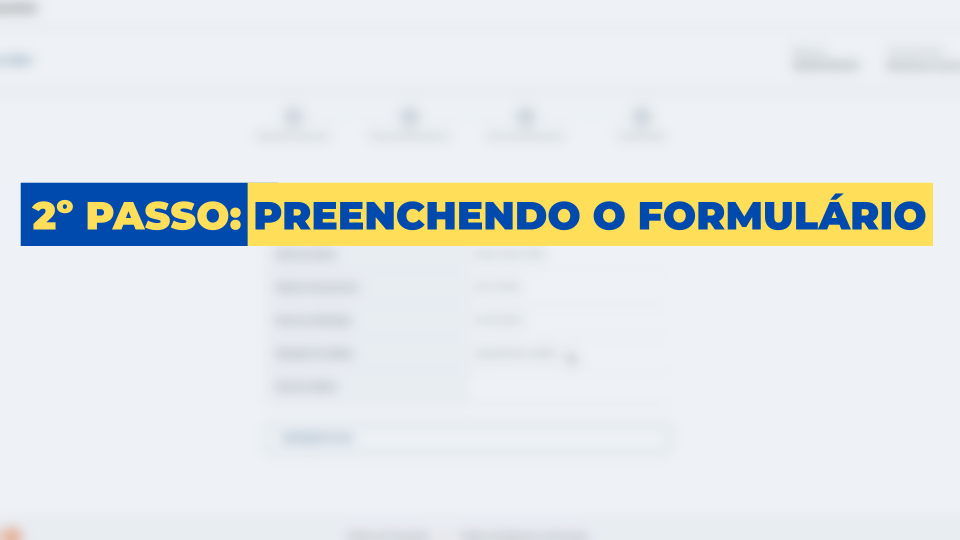 2º PASSO: PREENCHENDO O FORMULÁRIO