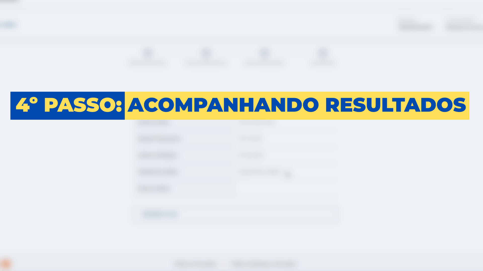 4º PASSO: ACOMPANHANDO RESULTADO